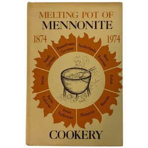 Melting Pot Of Mennonite Cookery Hardcover Edna Kaufman Vintage 1974